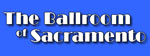 The Ballroom of Sacramento